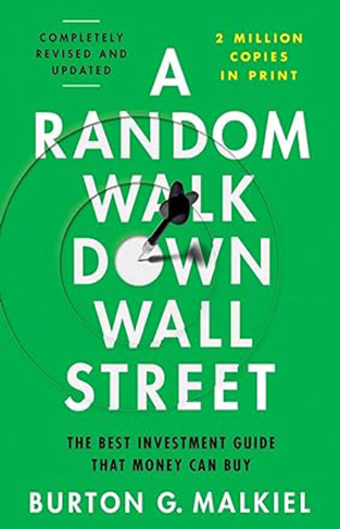 A Random Walk Down Wall Street - The Best Investment Guide That Money Can Buy